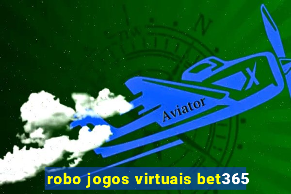 robo jogos virtuais bet365